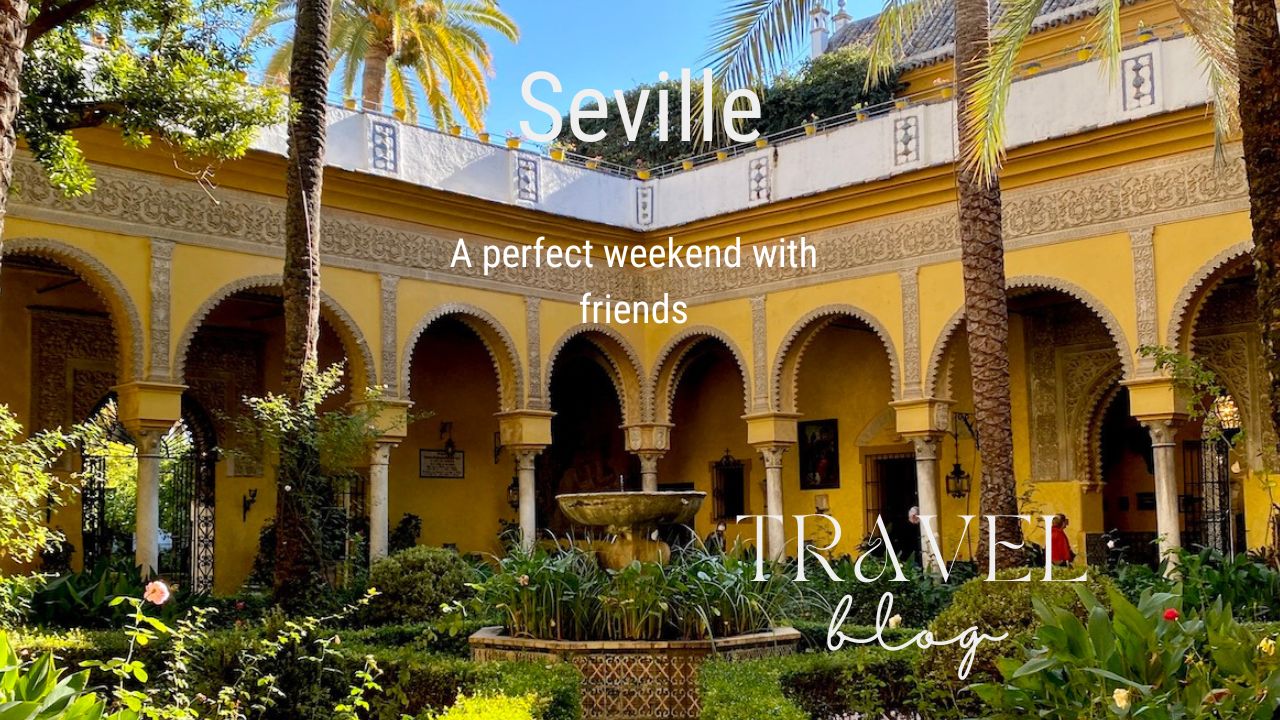 A Long Weekend in Seville With Friends | Blog | SageBrown